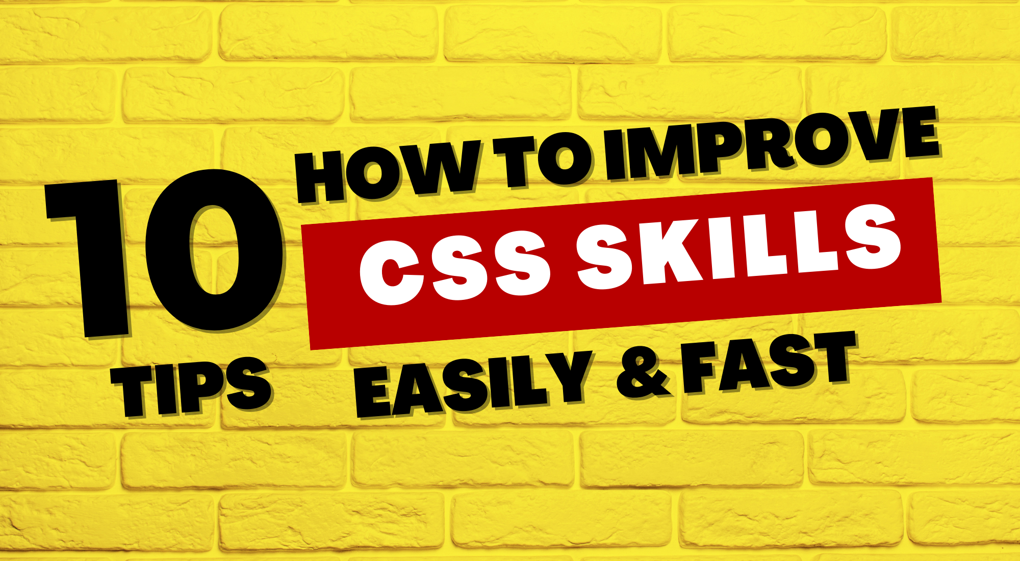 Improve CSS Skills Fast & Easy