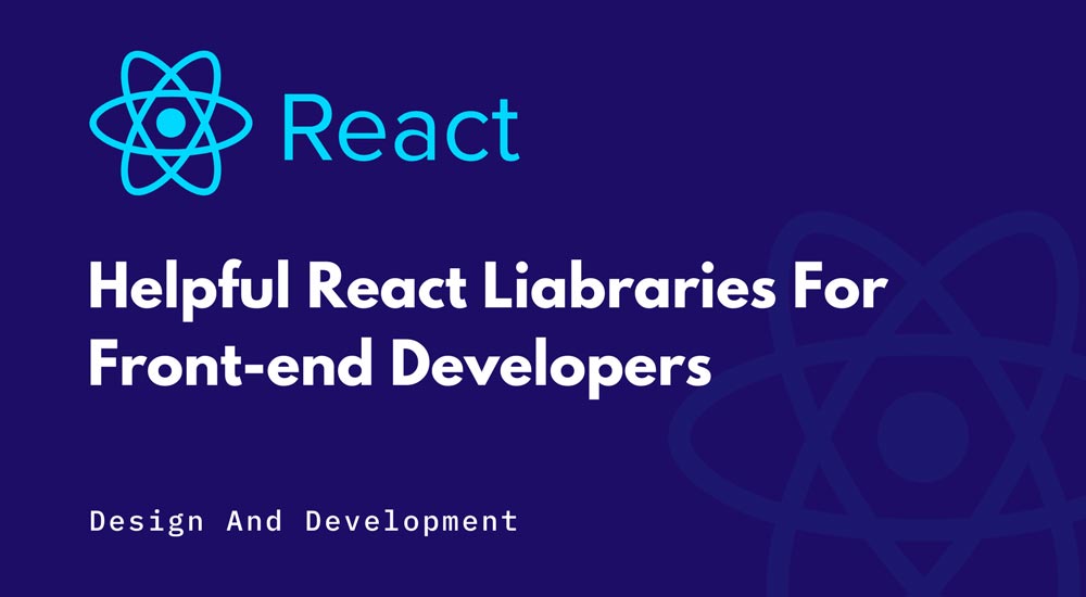 Helpful-react-liabraries-for-front-end-developers-in-2023--bend-with-trend