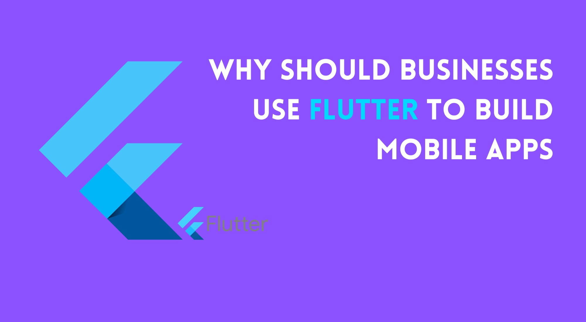 business-should-use-flutter-for-mobile-app-development-bendwithtrend