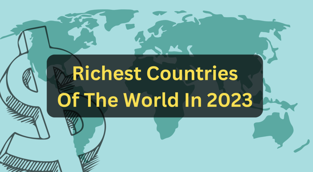 richest countries of the world in 2023