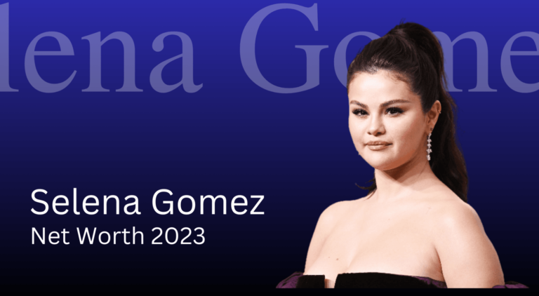 Selena Gomez Lifestyle And Net Worth 2023